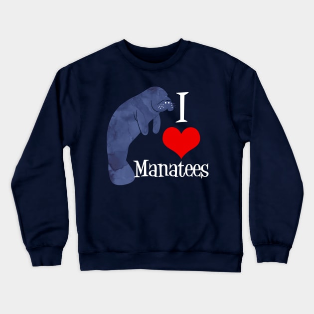 I Love Manatees Crewneck Sweatshirt by epiclovedesigns